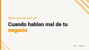 Portada del artículo: Hablan mal de tu negocio en internet: guía para salvar tu reputación