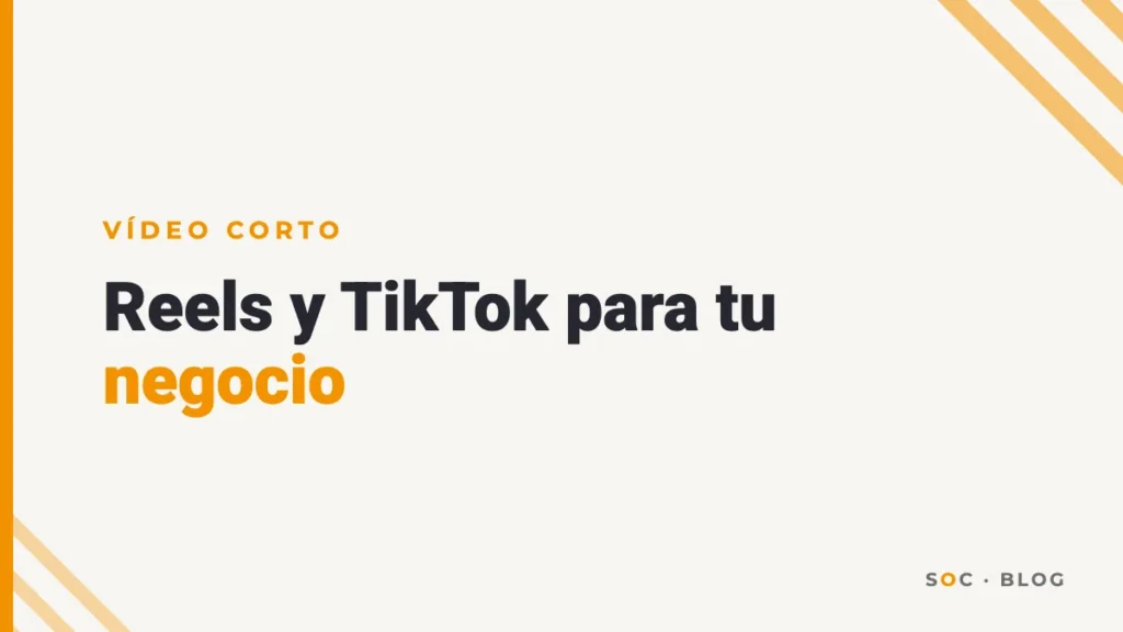 Portada del artículo: El vídeo corto manda: cómo aprovechar Reels y TikTok en tu negocio