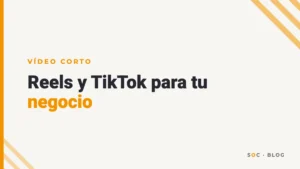 Portada del artículo: El vídeo corto manda: cómo aprovechar Reels y TikTok en tu negocio
